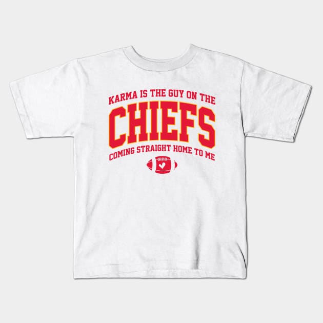 Karma is the Guy on the Chiefs Kids T-Shirt by GraciafyShine